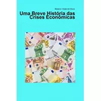 eBook Uma breve história das crises econômicas - Waldon Volpiceli Alves eBook Uma breve história das crises econômicas - Waldon Volpiceli Alves