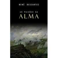 eBook As Paixões da Alma: Descartes René eBook As Paixões da Alma: Descartes René