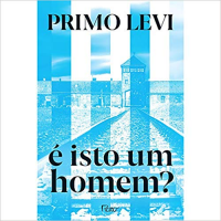 Livro É isto um homem? - Primo Levi Livro É isto um homem? - Primo Levi