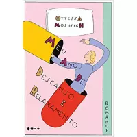 Livro Meu Ano de Descanso e Relaxamento - Ottessa Moshfegh Livro Meu Ano de Descanso e Relaxamento - Ottessa Moshfegh