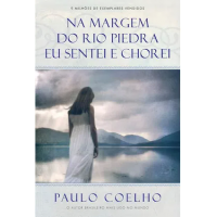 Livro na Margem do Rio Piedra Eu Sentei e Chorei - Paulo Coelho Livro na Margem do Rio Piedra Eu Sentei e Chorei - Paulo Coelho