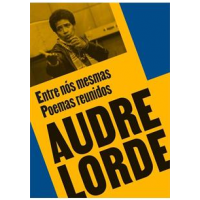 Livro entre nós Mesmas: Poemas Reunidos - 1ªED.(2020) - Audre Lorde Livro entre nós Mesmas: Poemas Reunidos - 1ªED.(2020) - Audre Lorde