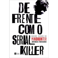 Livro De frente com o serial killer: Novos casos de MINDHUNTER Livro De frente com o serial killer: Novos casos de MINDHUNTER