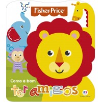 Livro Fisher-Price - Como é bom ter amigos - Ciranda Cultural Livro Fisher-Price - Como é bom ter amigos - Ciranda Cultural