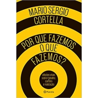 Livro Por Que Fazemos O Que Fazemos? Mario Sergio Cortella Livro Por Que Fazemos O Que Fazemos? Mario Sergio Cortella