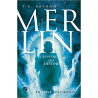 Livro Merlin: O espelho do destino Vol 4 - T. A. Barron Livro Merlin: O espelho do destino Vol 4 - T. A. Barron