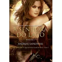 eBook A Senhora do Lago Volume I (A Saga do Bruxo Geralt de Rívia Livro 7) - Andrzej Sapkowski eBook A Senhora do Lago Volume I (A Saga do Bruxo Geralt de Rívia Livro 7) - Andrzej Sapkowski
