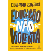 Livro Educação Não Violenta - Elisama Santos Livro Educação Não Violenta - Elisama Santos