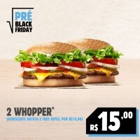 2 whopper por R$15,00 2 whopper por R$15,00