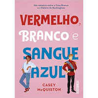 Livro Vermelho, Branco e Sangue Azul - Casey McQuiston Livro Vermelho, Branco e Sangue Azul - Casey McQuiston