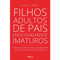 Imagem da oferta Filhos Adultos de Pais Emocionalmente Imaturos: Como se curar de pais que rejeitam ou que são distantes e egoístas