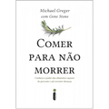 Imagem da oferta Livro Comer Para Não Morrer - Michael Greger & Gene Stone