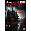 Imagem da oferta eBook A casa em preto - Elias J. Connor