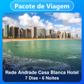 Imagem da oferta Rede Andrade Casa Blanca Hotel - 7 Dias e 6 Noites