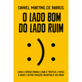 Imagem da oferta Livro O Lado Bom do Lado Ruim - Daniel Martins de Barros