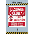 Imagem da oferta Livro Desligue o Celular e Ligue o Seu Cérebro - Pablo Muñoz Iturrieta