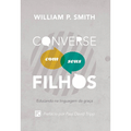 Imagem da oferta Livro Converse com Seus Filhos: Educando na Linguagem da Graça