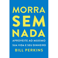 Imagem da oferta Livro Morra sem Nada - Bill Perkins