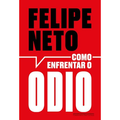 Imagem da oferta Felipe Neto – Como Enfrentar O ódio: A Internet E A Luta Pela Democracia