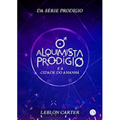 Imagem da oferta eBook O Alquimista Prodígio e a Cidade do Amanhã - Leblon Carter