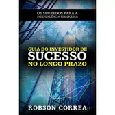 Imagem da oferta eBook Guia Do Investidor de Sucesso no Longo Prazo - Robson Correa