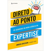 Imagem da oferta Livro Direto ao Ponto: Os segredos da nova ciência da expertise - Anders Ericsson & Robert Pool