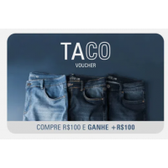 Imagem da oferta Compre Um Voucher de R$100 e Ganhe Mais R$100 para Usar em Uma Loja Física Taco