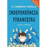 Imagem da oferta eBook: O Caminho para a Independência Financeira Diogo Pereira