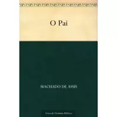 Imagem da oferta eBook O Pai - Machado de Assis