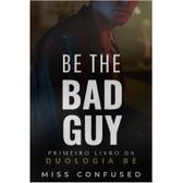 Imagem da oferta eBook Be the Bad Guy - Miss Confused