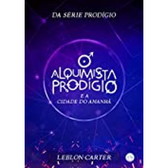 Imagem da oferta eBook O Alquimista Prodígio e a Cidade do Amanhã - Leblon Carter