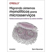 Imagem da oferta Livro Migrando Sistemas Monolíticos Para Microsserviços - Sam Newman