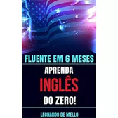 Imagem da oferta eBook Fluente Em 6 Meses: Aprenda Inglês do Zero! - Leonardo de Mello