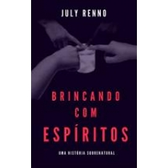 Imagem da oferta eBook Brincando com Espíritos - July Renno