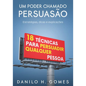 Imagem da oferta eBook Um Poder Chamado Persuasão: Estratégias Dicas e Explicações - Danilo H. Gomes