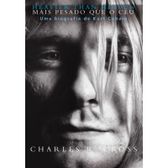 Imagem da oferta Livro Heavier than heaven – Mais pesado que o céu: Uma biografia de Kurt Cobain - Charles R. Cross