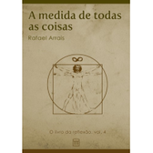 Imagem da oferta eBook A medida de todas as coisas - Rafael Arrais