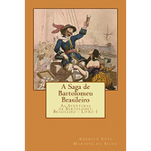 Imagem da oferta Ebook A Saga de Bartolomeu Brasileiro: As Aventuras de Bartolomeu Brasileiro - Livro 1