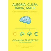 Imagem da oferta eBook Alegria, Culpa, Raiva, Amor: O Que a Neurociência Explica e Não Explica sobre Nossas Emoções e Como Lidar com Elas - Giovanni Frazzetto