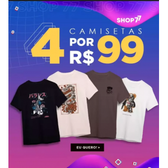 Imagem da oferta 4 Camisetas por R$99,99 - Shop77