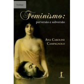 Imagem da oferta Livro Feminismo: Perversão e Subversão - Ana Caroline Campagnolo