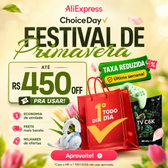 Imagem da oferta CHOICE DAY ALIEXPRESS: ÚLTIMA SEMANA COM TAXA REDUZIDA! Até 70% OFF + Lista de Cupons!