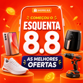 Imagem da oferta COMEÇOU O ESQUENTA 8.8 SHOPEE! Aproveite cupons de até R$ 100 OFF e Frete Grátis a partir de R$ 10!