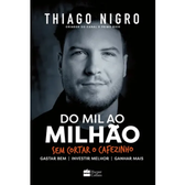 Imagem da oferta Livro Do Mil Ao Milhão Thiago Nigro 1ª Edição Sem Cortar O Cafezinho 2018 Português Editora Harpercollins Brasil