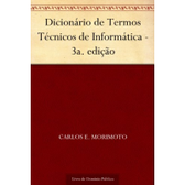 Imagem da oferta eBook Dicionário de Termos Técnicos de Informática - 3a. edição - Carlos E. Morimoto