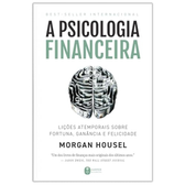 Imagem da oferta A Psicologia Financeira: Lições Atemporais Sobre Fortuna, Ganância E Felicidade