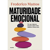 Imagem da oferta Livro Maturidade emocional: Por que algumas pessoas agem como adultas e outras não - Frederico Mattos