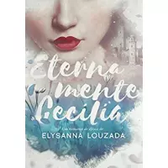 Imagem da oferta eBook Eternamente Cecilia - Elysanna Louzada