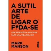 Imagem da oferta Livro A Sutil Arte De Ligar O F*da-Se - Mark Manson