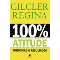 Imagem da oferta eBook 100% Atitude: Motivação e Resultados by Gilclér Regina